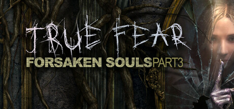 真实恐惧：被遗弃的灵魂3/True Fear: Forsaken Souls Part 3中文版下载
