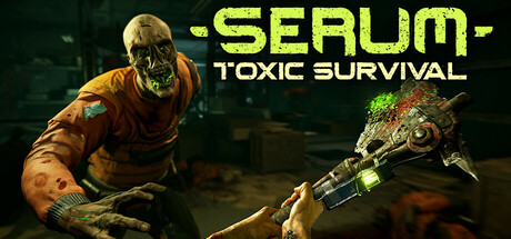Serum - 血清/Serum: Toxic Survival中文版下载