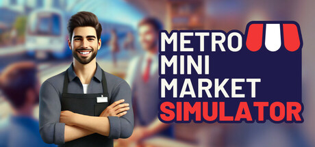 地铁迷你市场模拟器/Metro Mini Market Simulator中文版下载