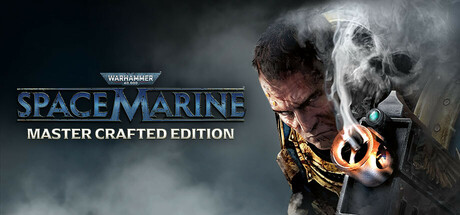 战锤40K：星际战士大师打造版/Warhammer 40,000: Space Marine - Master Crafted Edition中文版下载
